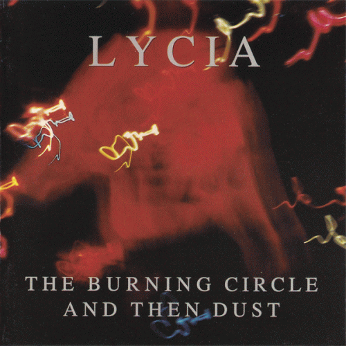 Lycia : The Burning Circle and Then Dust